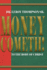 Money Cometh