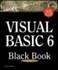 Visual Basic 6 Black Book: He Only Book You'Ll Need on Visual Basic [With Cdrom]