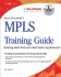 Rick Gallaher's Mpls Training Guide Building Multi Protocol Label Switching Networks