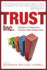 Trust Inc. : Strategies for Building Your Company's Most Valuable Asset