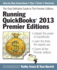 Running Quickbooks(R) 2013 Premier Editions: the Only Definitive Guide to the Premier Editions