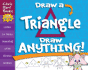 Draw a Triangle, Draw Anything! : Learn to Draw Starting With Simple Shapes