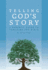 Telling God's Story: a Parents' Guide to Teaching the Bible