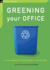 Greening Your Office: From Cupboard to Corporation, an a-Z Guide (Chelsea Green Guides)