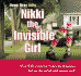 Nikki the Invisible Girl: When Nikki Crosses Her Fingers, She Disappears. But Can She Control What Happens Next?