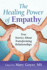 The Healing Power of Empathy: True Stories about Transforming Relationships