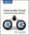 Code in the Cloud (Pragmatic Programmers)
