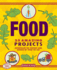 Food: 25 Amazing Projects: Investigate the History and Science of What We Eat