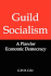 Guild Socialism: a Plan for Economic Democracy