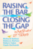 Raising the Bar and Closing the Gap: Whatever It Takes (Solutions)