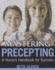 Mastering Precepting: a Nurse's Handbook for Success, 2012 Ajn Award Recipient