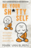 Be Your Shitty Self: an Honest Approach to a More Peaceful Life