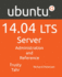 Ubuntu 14.04 Lts Server: Administration and Reference