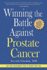 Winning the Battle Against Prostate Cancer: Get the Treatment That's Right for You