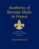 Aesthetics of Music: Aesthetics of Baroque Music in France