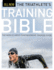 TriathleteS Training Bible: the WorldS Most Comprehensive Training Guide, 4th Ed