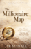 The Millionaire Map: Your Ultimate Guide to Creating, Enjoying, and Sharing Wealth