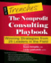 The Nonprofit Consulting Playbook: Winning Strategies From 25 Leaders in the Field (in the Trenches)