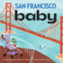 San Francisco Baby (Local Baby Books)