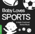 Baby Loves Sports: a High-Contrast Action Book (High-Contrast Books)