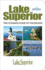 Lake Superior, the Ultimate Guide to the Region, 4th Edition