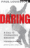Daring: a Call to Courageous Manhood (Ed Cole Classic)