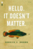 Hello. It Doesn't Matter