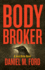 Body Broker: A Jack Dixon Novel Volume 1