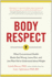 Body Respect: What Conventional Health Books Get Wrong, Leave Out, and Just Plain Fail to Understand About Weight