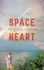 Space Heart: a memoir in stages