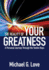 The Reality of Your Greatness: a Personal Journey Through the Twelve Rays