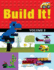 Build It! Volume 2: Make Supercool Models With Your Lego Classic Set (Brick Books, 2)
