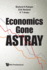 Economics Gone Astray: