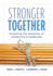 Stronger Together: Answering the Questions of Collaborative Leadership (Creating a Culture of Collaboration and Transparent Communication