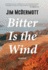 Bitter is the Wind