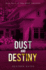 Dust and Destiny: Book Three of The Dust Trilogy