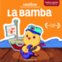 La Bamba (Canticos Bilingual Nursery Rhymes)