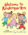 Welcome to Kindergarten: a Happy Multicultural Book