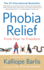 Phobia Relief: From Fear to Freedom (Building Your Best)