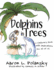 Dolphins in Trees: a Children's Book With Implications for All of Us