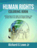 Human Rights Coloring Book: Coloring Pages of the Rights of All Human Beings. Each Person is Born Free and Equal in Dignity and Rights (Coloring Books)