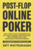 Postflop Online Poker the 4 Postflop Fundamentals of Hand Reading, Continuation Bets, Poker Math and Exploiting Your Opponents 2 the Dominoes of Poker