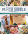 Beginner's Guide to Punch Needle Projects 26 Accessories and Decorations to Embroider in Relief Landauer Stepbystep Instructions for Tags, Cushions, Home Dcor, Toys, Standup Houses, and More