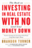 The Book on Investing in Real Estate With No (and Low) Money Down: Creative Strategies for Investing in Real Estate Using Other People's Money Format: Paperback