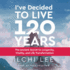 I? Ve Decided to Live 120 Years Audiobook: the Ancient Secret to Longevity, Vitality, and Life Transformation