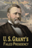 U. S. Grant's Failed Presidency