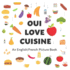 Oui Love Cuisine: an English/French Bilingual Picture Book (Oui Love French) (French Edition)