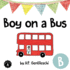 Boy on a Bus: the Letter B Book (Alphabox Alphabet Readers Collection)