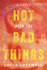 Hot with the Bad Things