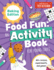Food Fun: Baking Edition: 60+ Recipes, Experiments, and Games
